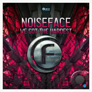  Noiseface - We Got The Hardest (2024) 