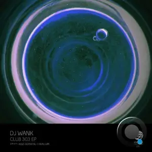  DJ Wank - Club 303 (2024) 