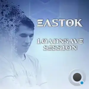  Eastok - Loadnsave Session 062 (2024-10-21) 