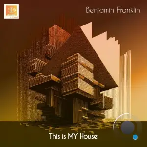  Benjamin Franklin - This Is My House (2024) 