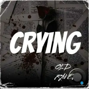  Old Raver - Crying (2024) 