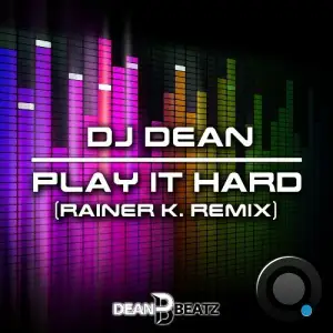  DJ Dean - Play It Hard (Rainer K. Remix) (2024) 