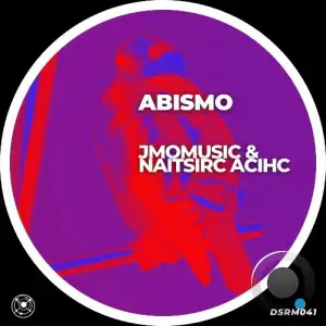  JMOmusic & NAITSIRC ACIHC - Abismo (2024) 