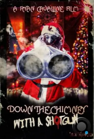 В дымоход с дробовиком / Down the Chimney with a Shotgun (2022)