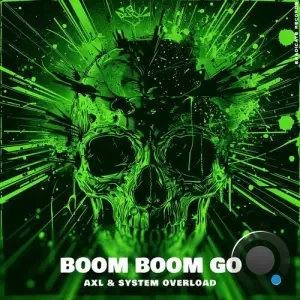  AXL And System Overload - Boom Boom Go (2024) 