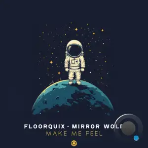  Floorquix & Mirror World - Make Me Feel (2024) 
