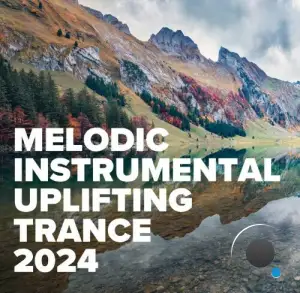 Melodic Instrumental Uplifting Trance 2024 (2024-11-16) 