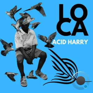  Acid Harry - Loca (2024) 
