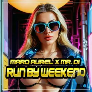  Marq Aurel x Mr. Di - Run by Weekend (2024) 