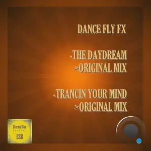  Dance Fly FX - The Daydream  Trancin Your Mind (2024) 