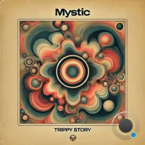  Mystic - Trippy Story (2024) 