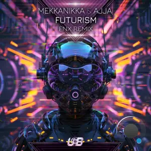  Mekkanikka & Ajja - Futurism (Fnx Remix) (2024) 