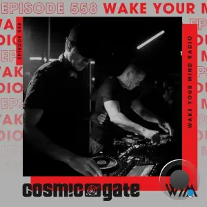  Cosmic Gate - Wake Your Mind Episode 558 (2024-12-13) 