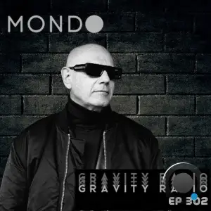  Mondo - Gravity Radio 302 (2024-12-17) 
