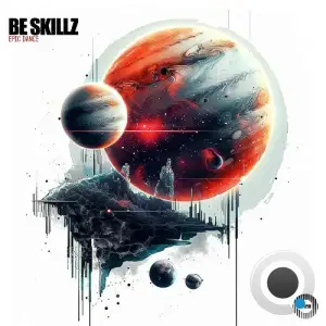  Be Skillz - Epic Dance (2024) 