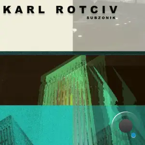  Karl Rotciv - Subzonik (2025) 
