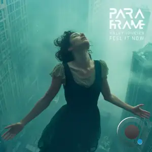  Paraframe Feat Haley Johnsen - Feel it Now (2025) 