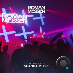 Roman Messer - Suanda Music 470 (2025-01-28)