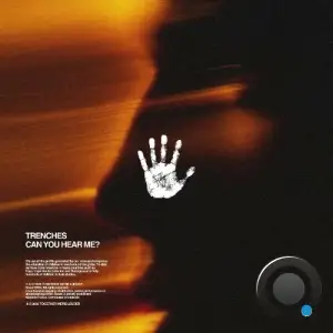 Trenches - Can You Hear Me? (2025)