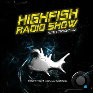 Trickydj - Highfish Radio Show 159 (2025-02-28)