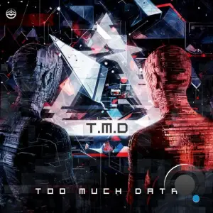Too Much Data - T.M.D (2025)