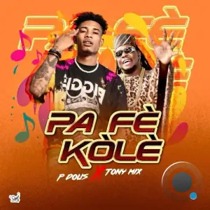 P Dous (Ft. Tony Mix) - Pa Fe Kole (2025)