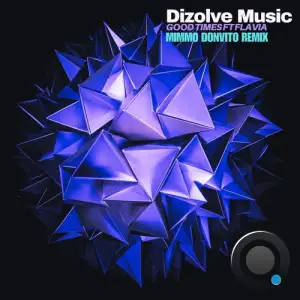 Dizolve Music Feat. Flavia - Good Times Ft Flavia (Mimmo Donvito Remix) (2025)