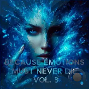 Because Emotions Must Never Die, Vol. 3 (2025)