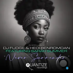 DJ Fudge x Hedi Benromdan x Sarah Summer - Never Surrender (2025)