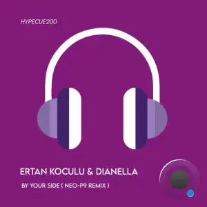 Ertan Koculu Vs. DJ Dianella And Neo-P9 - By Your Side - Melodic House Version (2025)