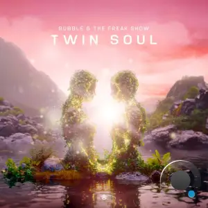Bubble & The Freak Show - Twin Soul (2025)