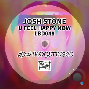 Josh Stone - U Feel Happy Now (2025)