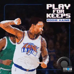 Eddie Kaine - Play For Keeps (2025)