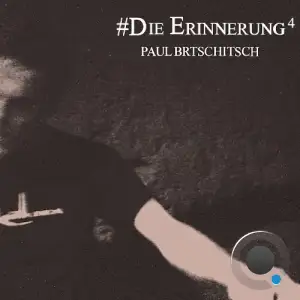 Paul Brtschitsch, Mrrod, Malte - #Die Erinnerung 4 (2025)