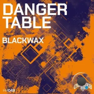 Blackwax - Danger Table (2025)
