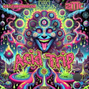 Killerbarbacoa & Zitte - Acid Trip (2025)