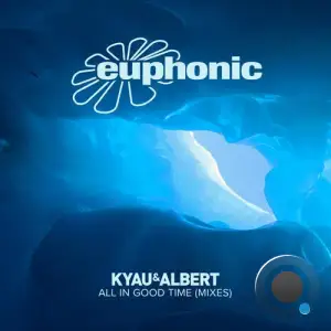Kyau & Albert - All in Good Time (Mixes) (2025)