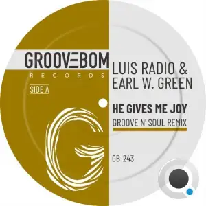 Luis Radio & Earl W. Green - He Gives Me Joy (Groove Junkies & Reelsoul Remix) (2025)