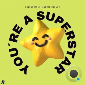 Pulsedriver & Chris Deelay - You're A Superstar (2025)