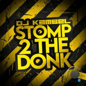 DJ Kambel - Stomp 2 The Donk (2025)