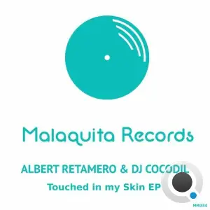 Albert Retamero / Dj Cocodil - Touched in my Skin (2025)