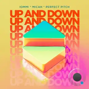 IOMMI x Micah x Perfect Pitch - Up And Down (2025)