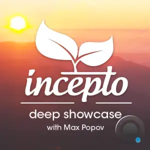 Max Popov - Incepto Deep Showcase 110 (2025-04-09)