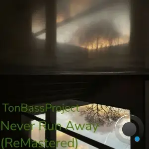 TonBassProject - Never Run Away (Remastered) (2025)