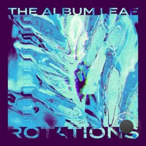 The Album Leaf - ROTATIONS (2025)