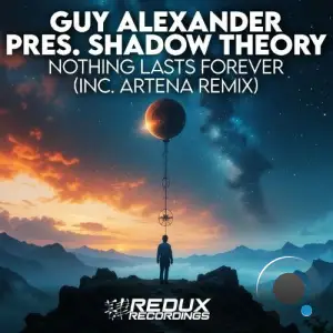 Guy Alexander Pres. Shadow Theory - Nothing Lasts Forever (2025)