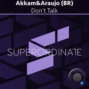 Akkam & Araujo (BR) - Don't Talk (2025)