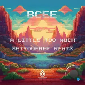 BCee - A Little Too Much (SETYOUFREE Remix) (2025)