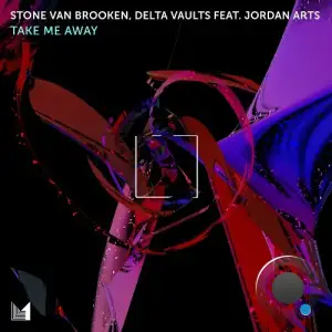 Stone Van Brooken, Delta Vaults ft. Jordan Arts -  - Take Me Away (2025)
