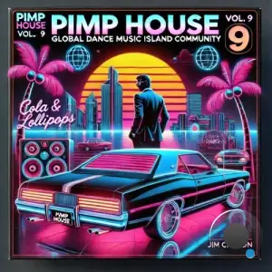 Pimp House, Vol. 9 - Global Dance Music Island Community - Collector's Edition (2025)